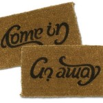 Come in Go Away Mat